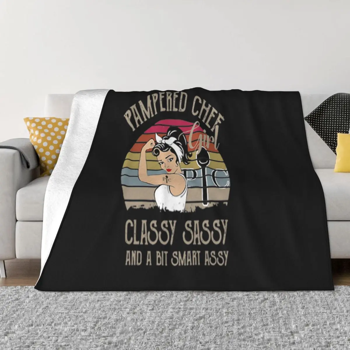 Pampered Chef Girl Classy Sassy And A Bit Smart Assy Vintage Unique Surprise Surprise Throw Blanket