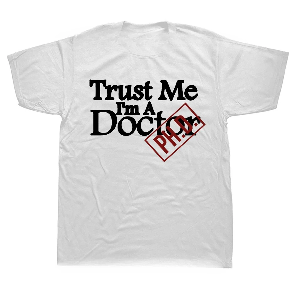 مضحك ثق بي أنا طبيب دكتوراه تي شيرت الجرافيك القطن الشارع الشهير قصيرة الأكمام س الرقبة Harajuku الهيب هوب الطبية طالب تي شيرت