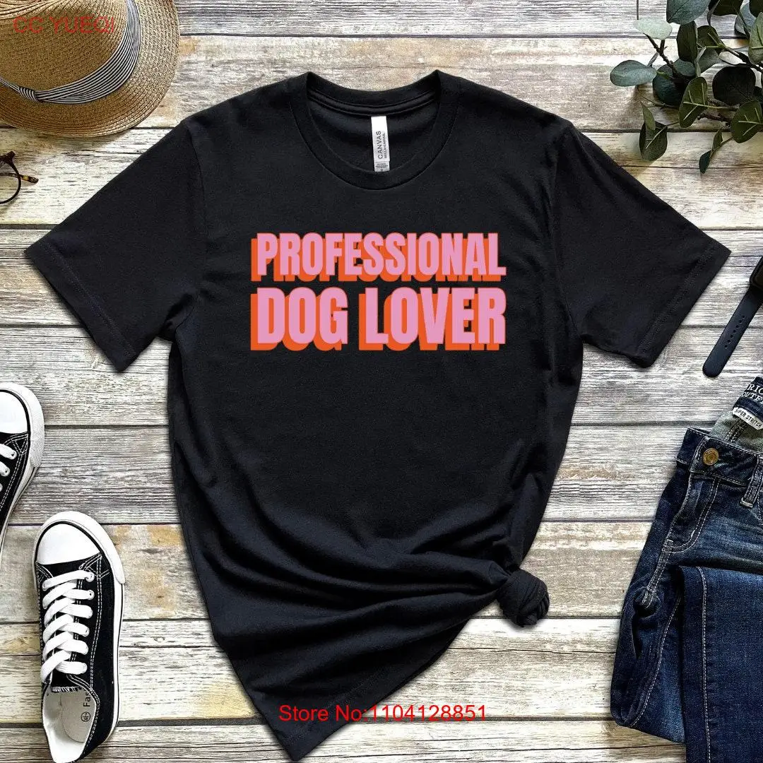 Professional Dog Lover T Shirt for Pet Lovers and Animal Care Takers Career 's Best Job long or short sleeves