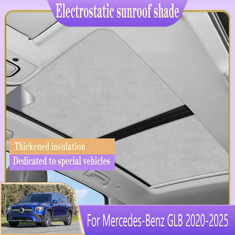

Car Roof Sunshade For Mercedes-Benz GLB X247 2020-2025 2021 2022 Sunroof Electrostatic Adsorption Skylight Accesories Para Auto