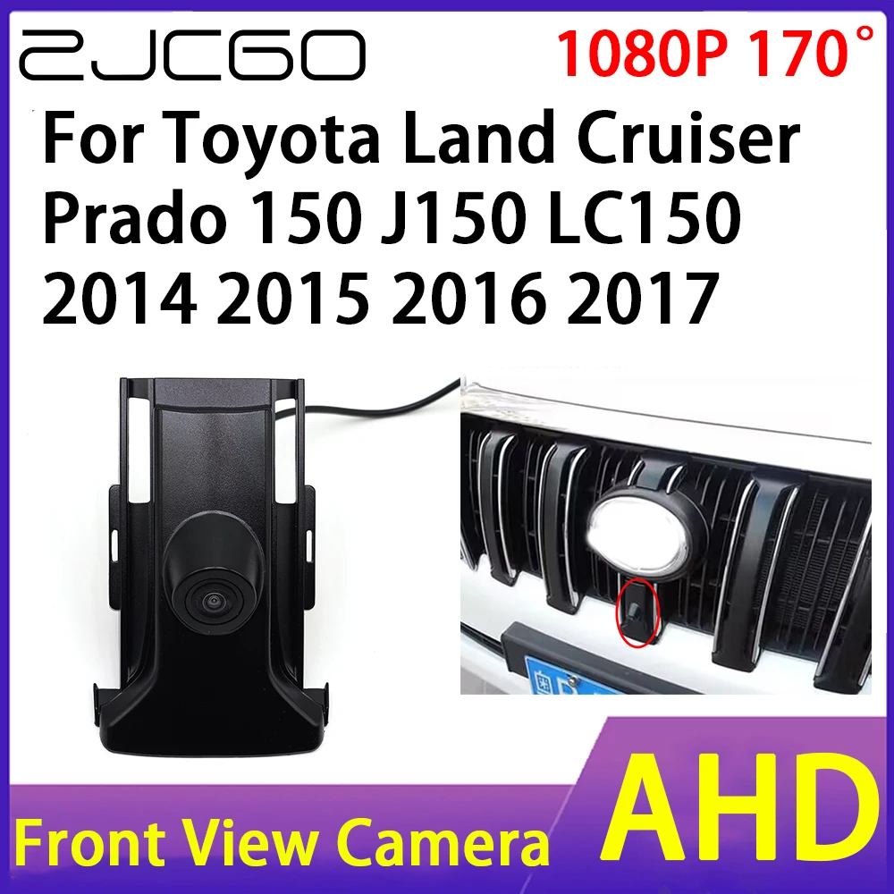 ZJCGO Car Front View Camera AHD 1080P Waterproof Night Vision CCD for Toyota Land Cruiser Prado 150 J150 LC150 2014~2017