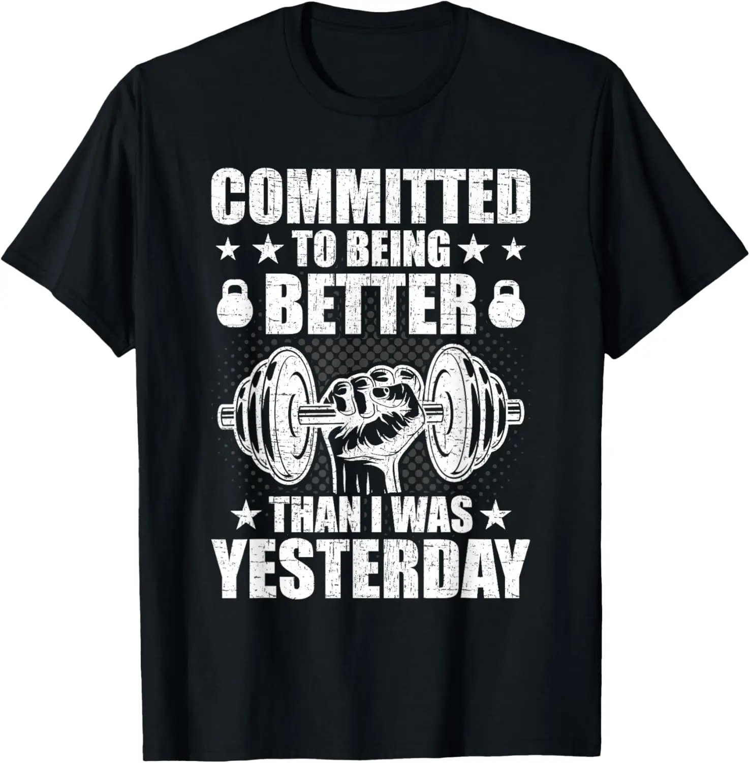 

Committed To Being Better Than Yesterday Weightlifting T-Shirt