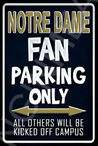 Notre Dame Fan Parking Only Funny Sign Weatherproof Aluminum 8