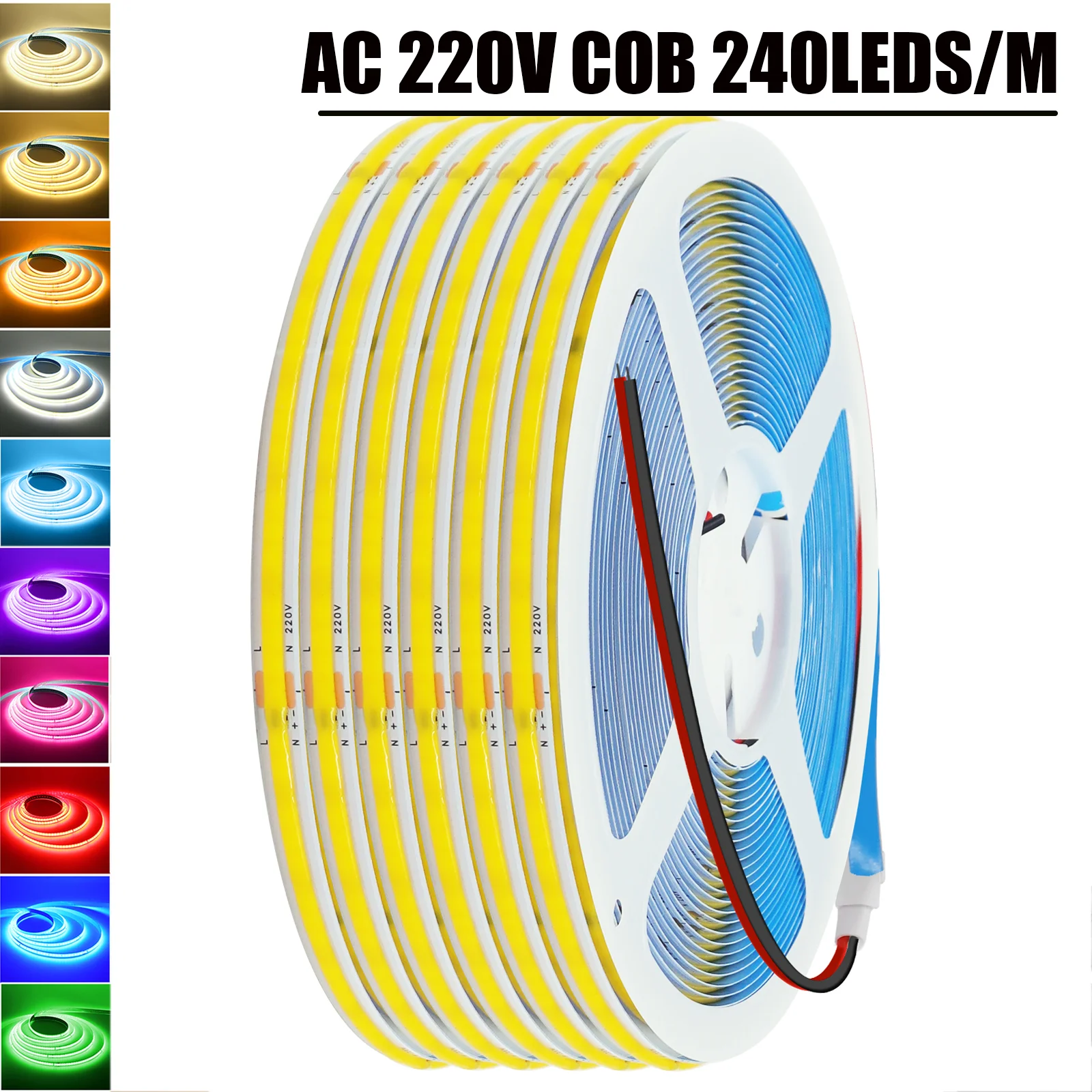 

AC 220V 240Leds/M COB Strip Red/Blue/Pink/Purple/Green/Warm/Natural White IP20 5M 10M 20M 50M/Roll Home Decor LED Light