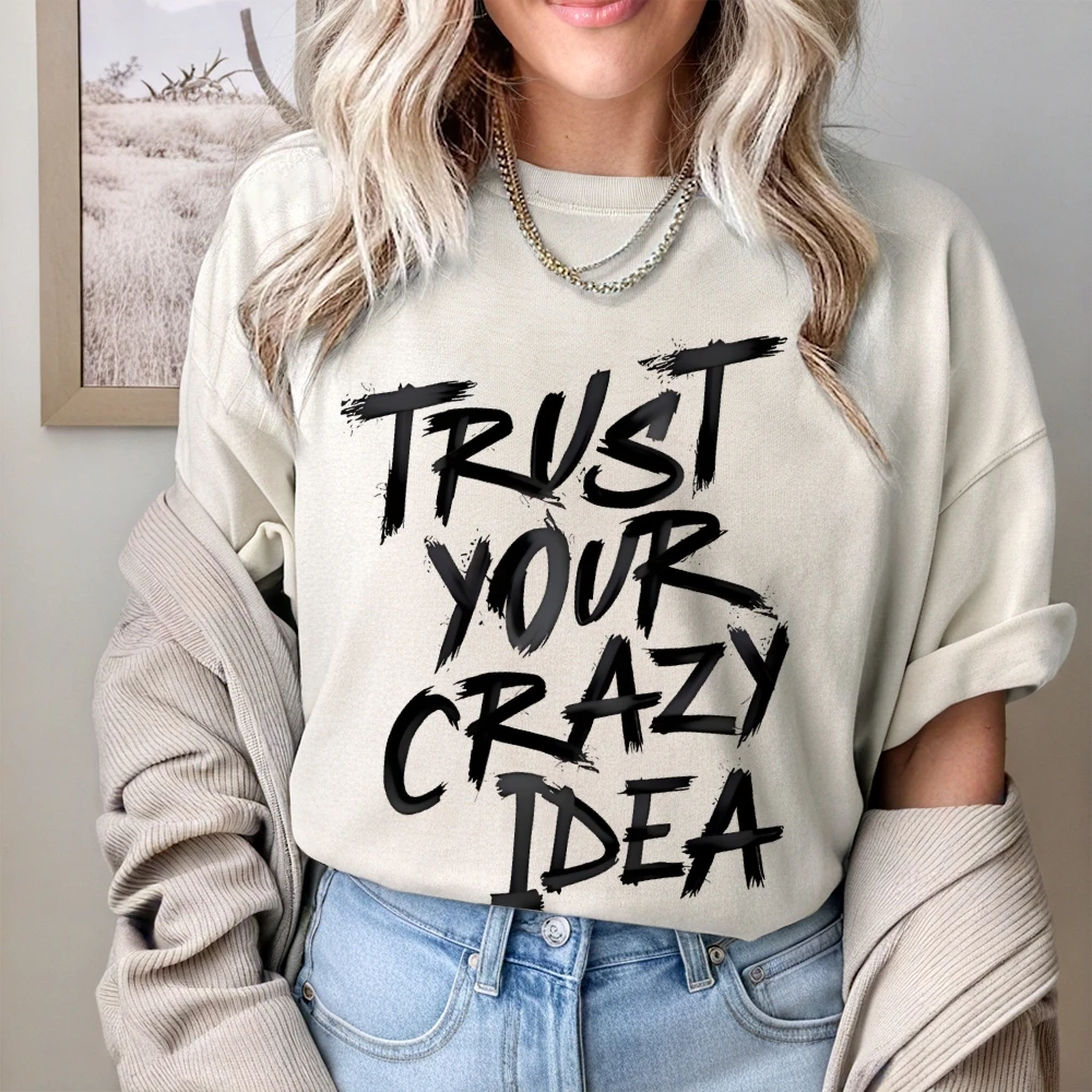 2025 신상 세일 긍정적인 말로 당신의 미친 아이디어를 믿으세요 그래픽 순면 티셔츠 여름 통기성 좋은 착용감 루즈핏 탑