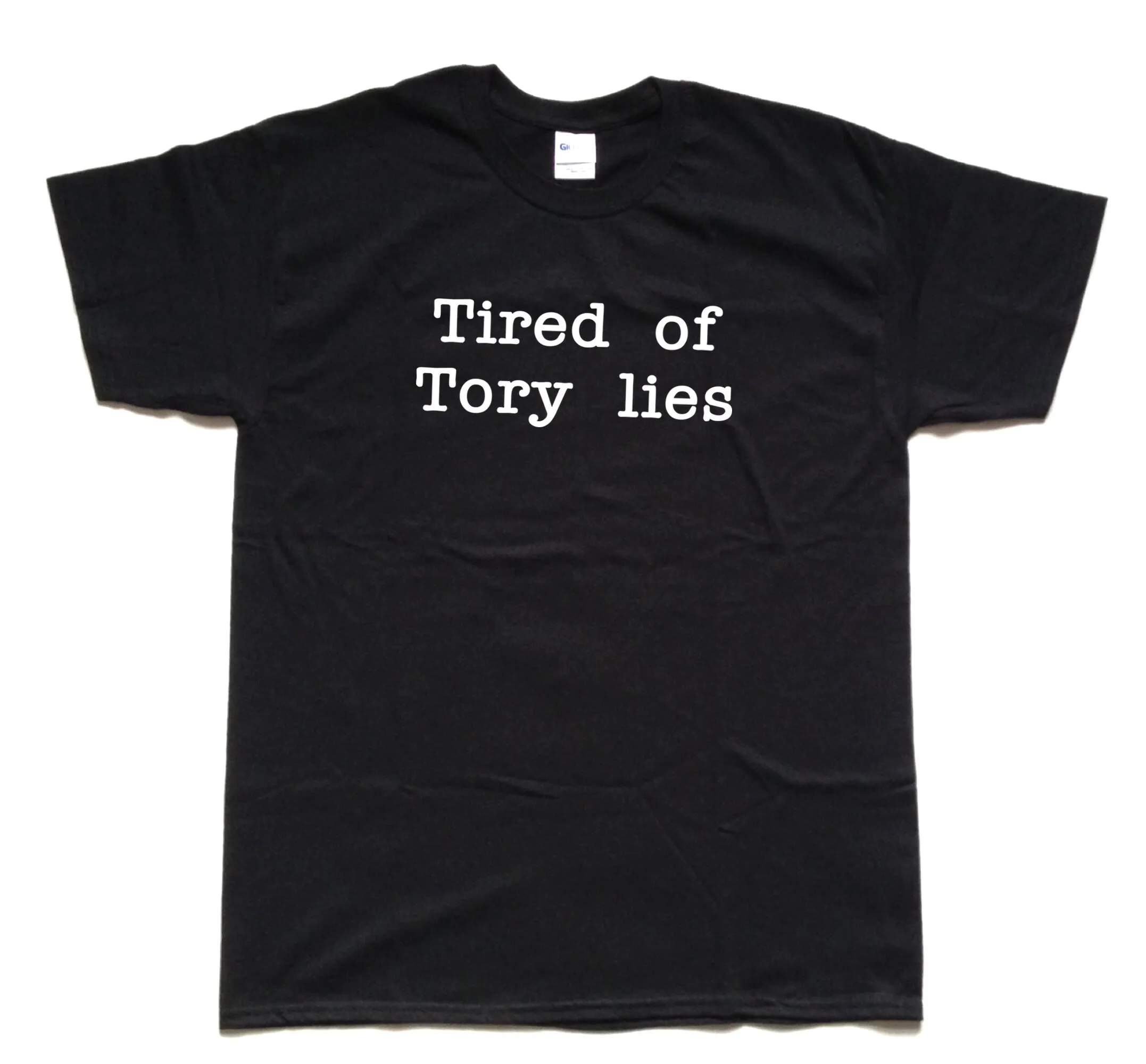 Tired Of Tory Lies Screen Printed Anti Brexit Political Woke T Shirt