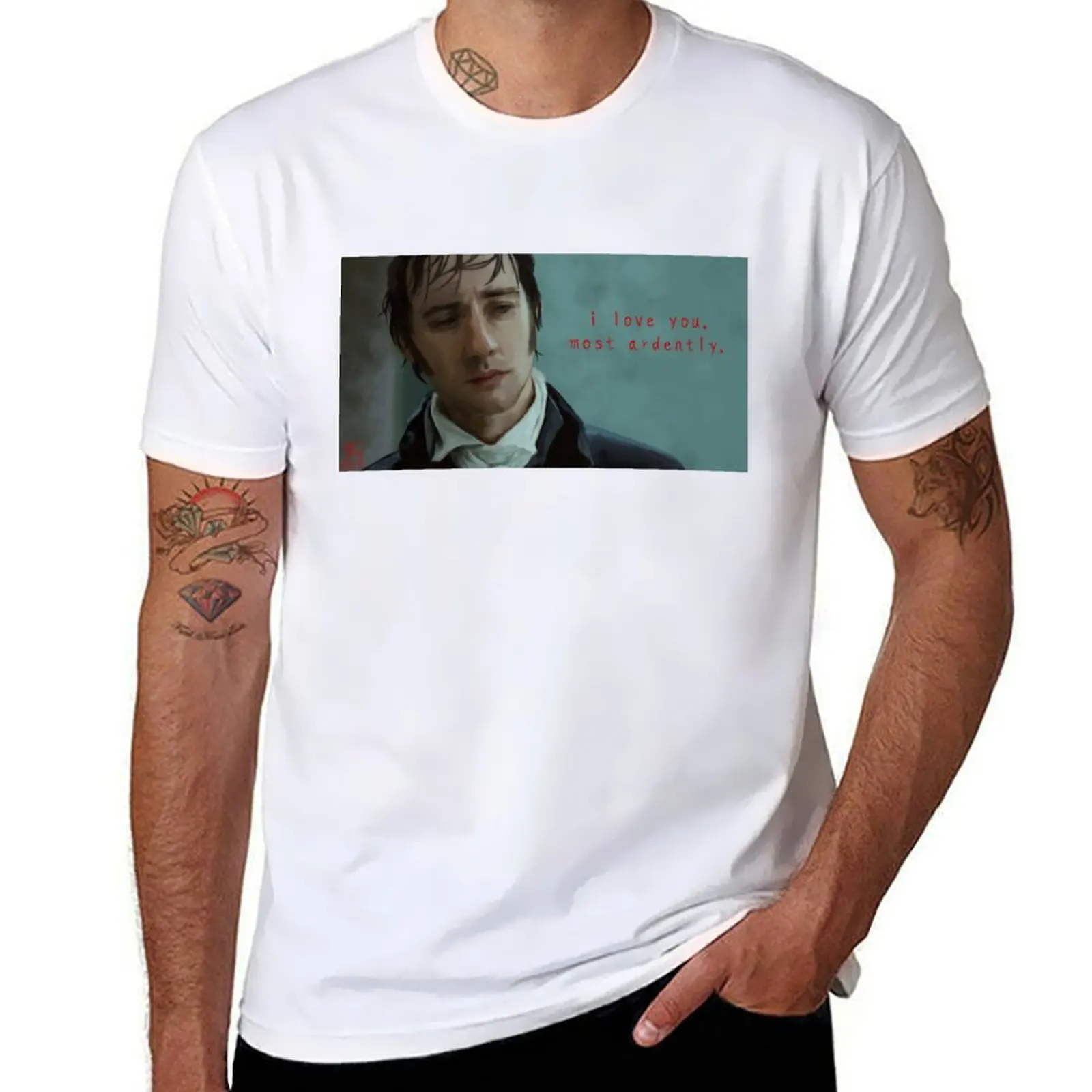 

i love you, most ardently. mr. darcy T-Shirt man t shirt cotton high quality t shirt man casual T-Shirt