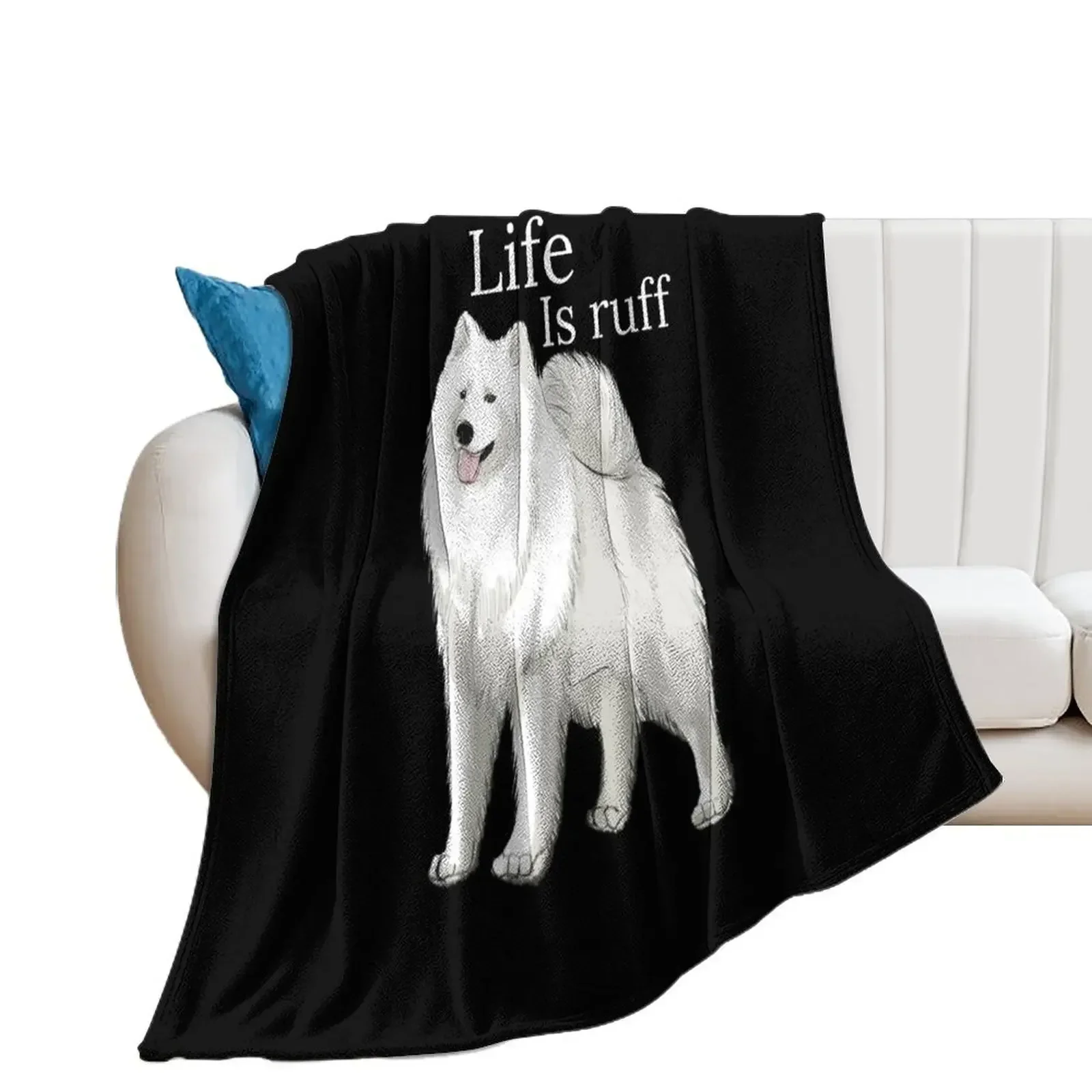 

Samoyed Life Is Ruff Throw Blanket Bed Fashionable Sofa Blankets