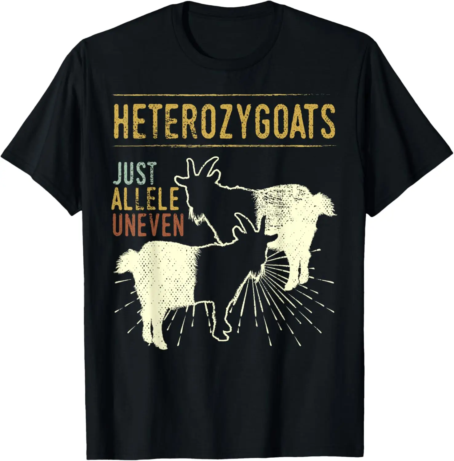 Funny Genetics gift | Heterozygoats Just Allele Uneven desig T-Shirt