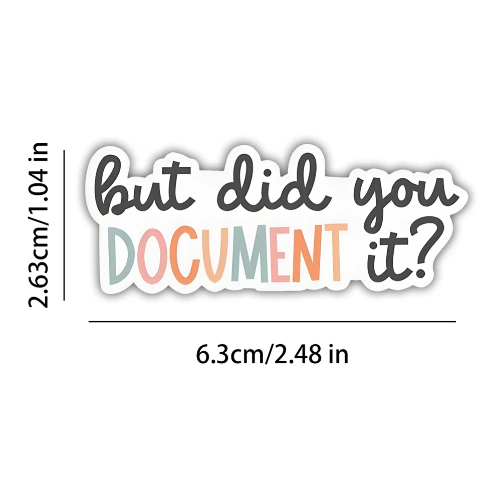 10 pezzi "But Did You Document It" adesivo colorato decalcomania in vinile per divertimento motivazionale arredamento per ufficio laptop bottiglie d'acqua e raccoglitori
