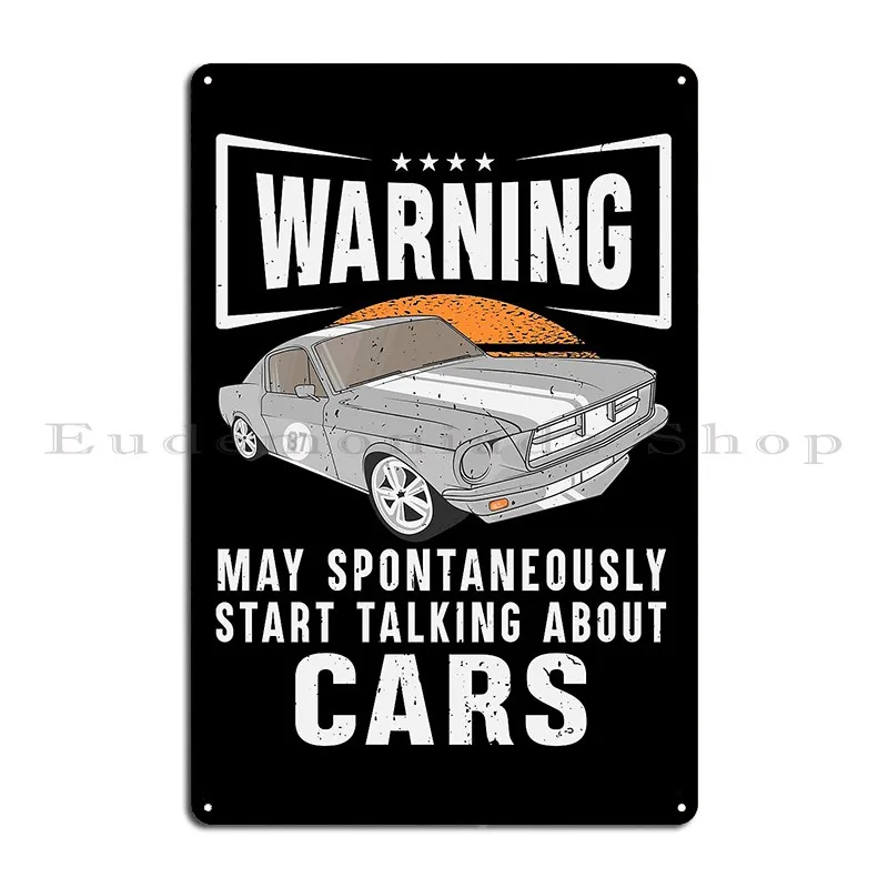 Warning May Spontaneously Talking About Cars Automobile Mechanic Racing Lover Metal Plaque Poster Custom Wall Decor