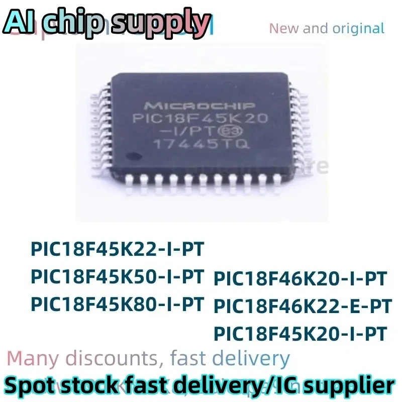 5PCS PIC18F45K80-I/PT PIC18F46K20-I/PT PIC18F46K22-E/PT TQFP44 PIC18F45K20-I/PT 18F45K22-I/PT PIC18F45K50-I/PT