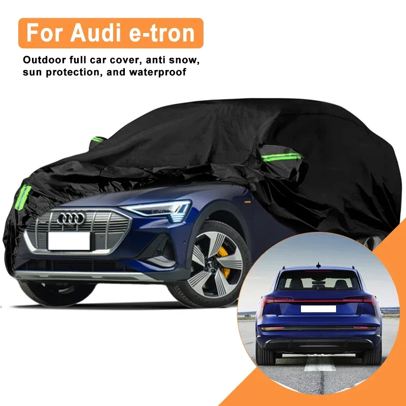 

Полное покрытие для автомобиля Audi e-tron — уличный водонепроницаемый снегозащитный солнцезащитный козырек, зимние и летние всепогодные аксессуары для автозащиты