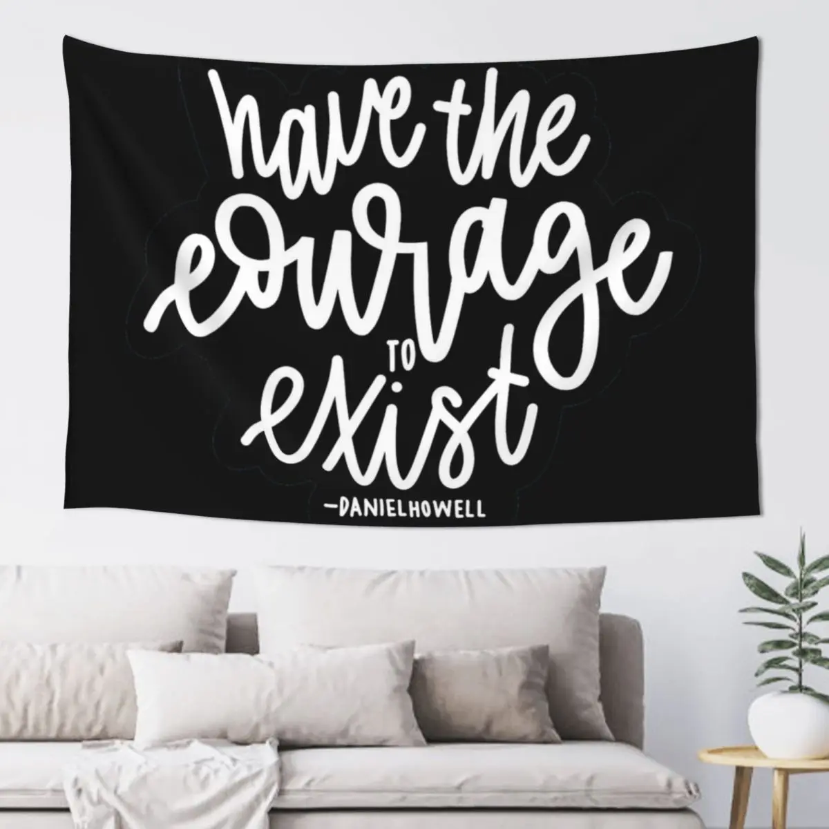 have the courage to exist | black Tapestry Cute Decor Decoration Wall Wall Art Tapestry