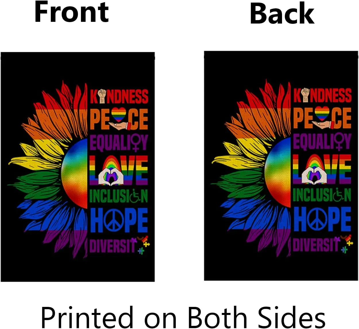 Sunflower Pride Flag Kindness Peace Equality Love Inclusion Hope Diversity Garden Flag 12x18 Vertical Double Sided Be Kind Yard