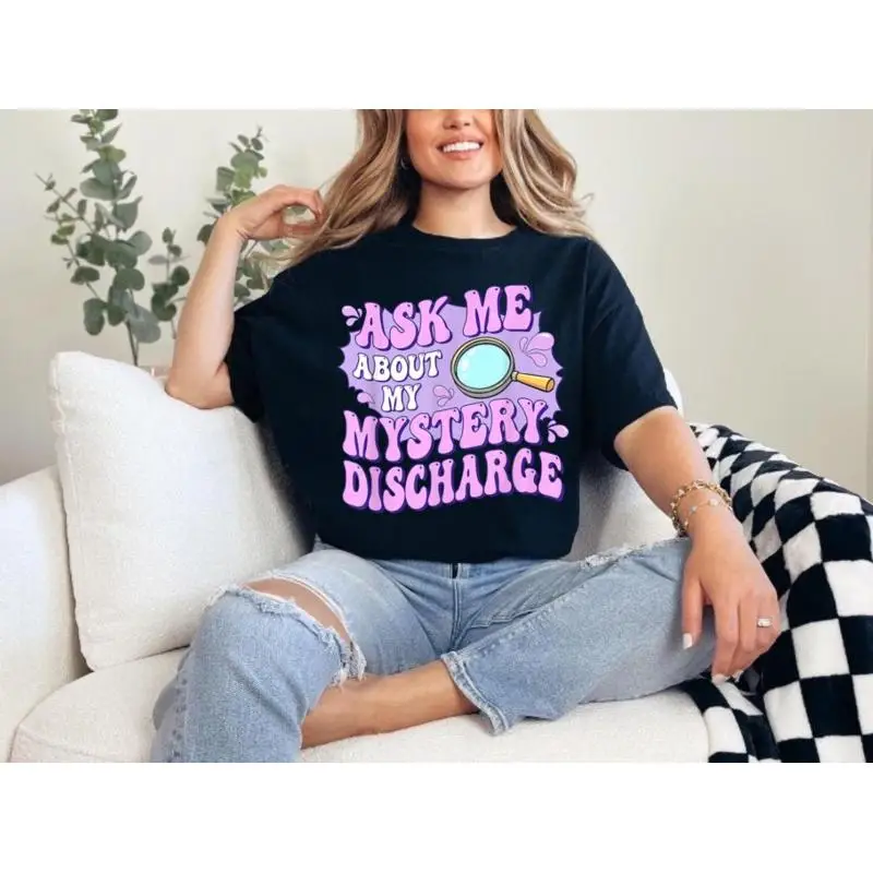 

Funny Inappropriate T Shirt Adult Humor Embarrassing Discharge Gag For Adults Offensive