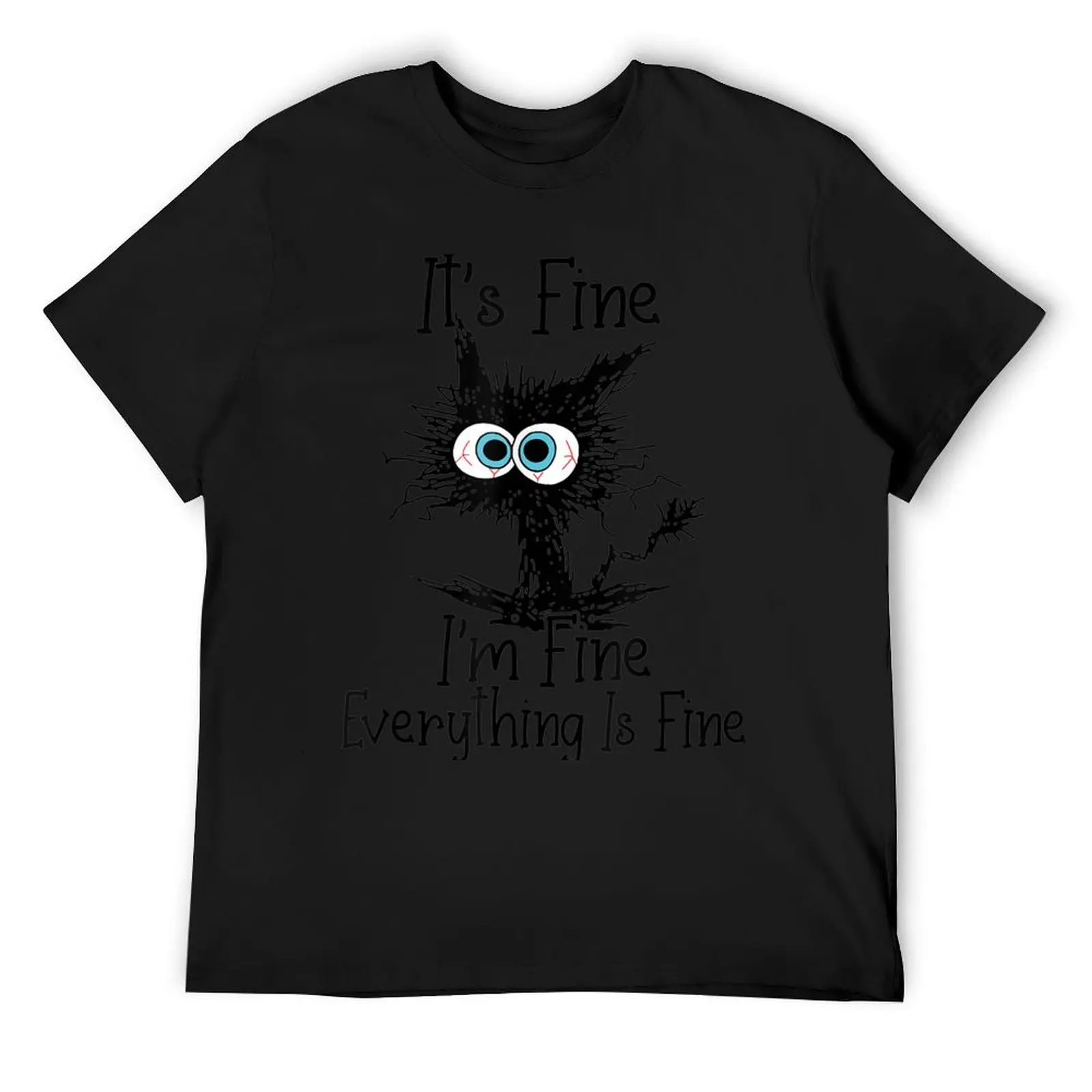 

It's Fine I'm Fine Everything Is Fine Funny cat T-Shirt valentines clothes oversizeds Aesthetic clothing Men's clothing