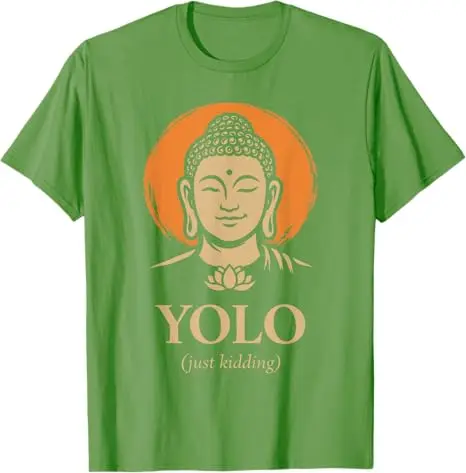 YOLO Just Kidding Lustiges Buddha Zen Meditation Humor Zitat T-Shirt Y2k Reinkarnationskunst Buddhistisches Sprichwort T-Shirt Neuheit Achtsamkeit – Detail 4