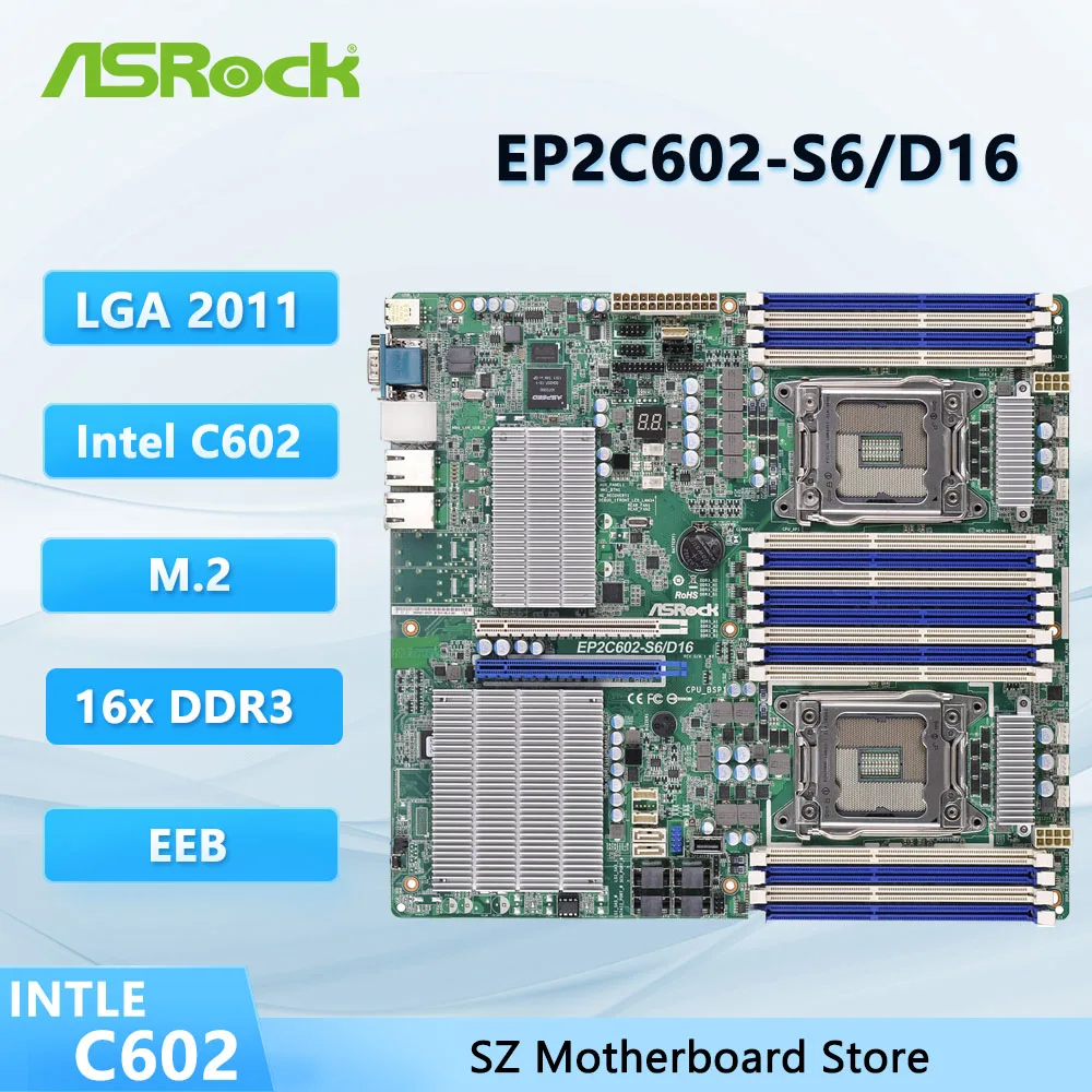 ASROCK EP2C602-S6/D16 Server Motherboard Intel C602 16xDDR3 LGA2011 SSI EEB Supports Xeon E5-1603 E5-2640 E5-4610 V2 CPU