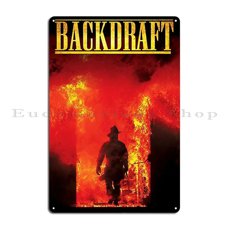 Backdraft 1991 Metal Sign Club Designer Funny Club Bar Cave Tin Sign Poster