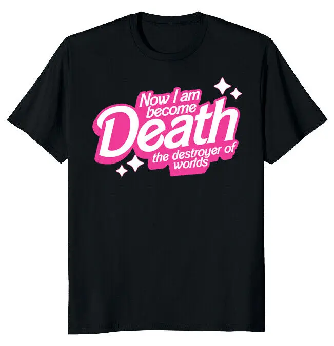 Barbenheimer I am become death, destroyer of worlds parody T-Shirt Fast ShippingAnime Pattern Summer Clothing