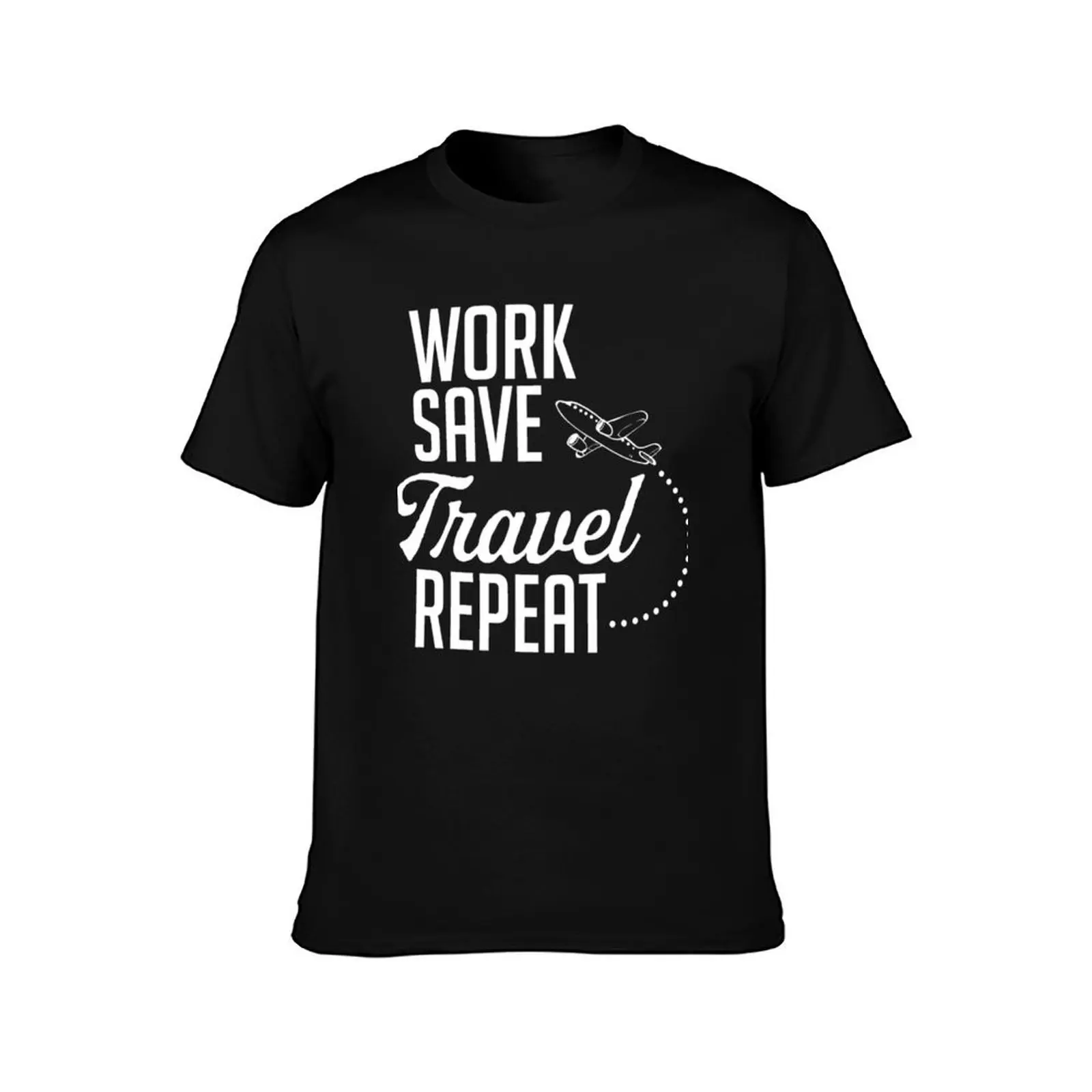 Work Save Travel Repeat Funny Gift For Traveler T-Shirt Simple Graphic Design T-Shirt