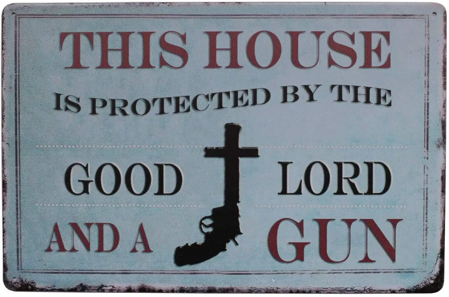 This House is Protected by The Good Lord and a Gun Metal Tin Sign, Vintage Art Poster Plaque Home Wall Decor