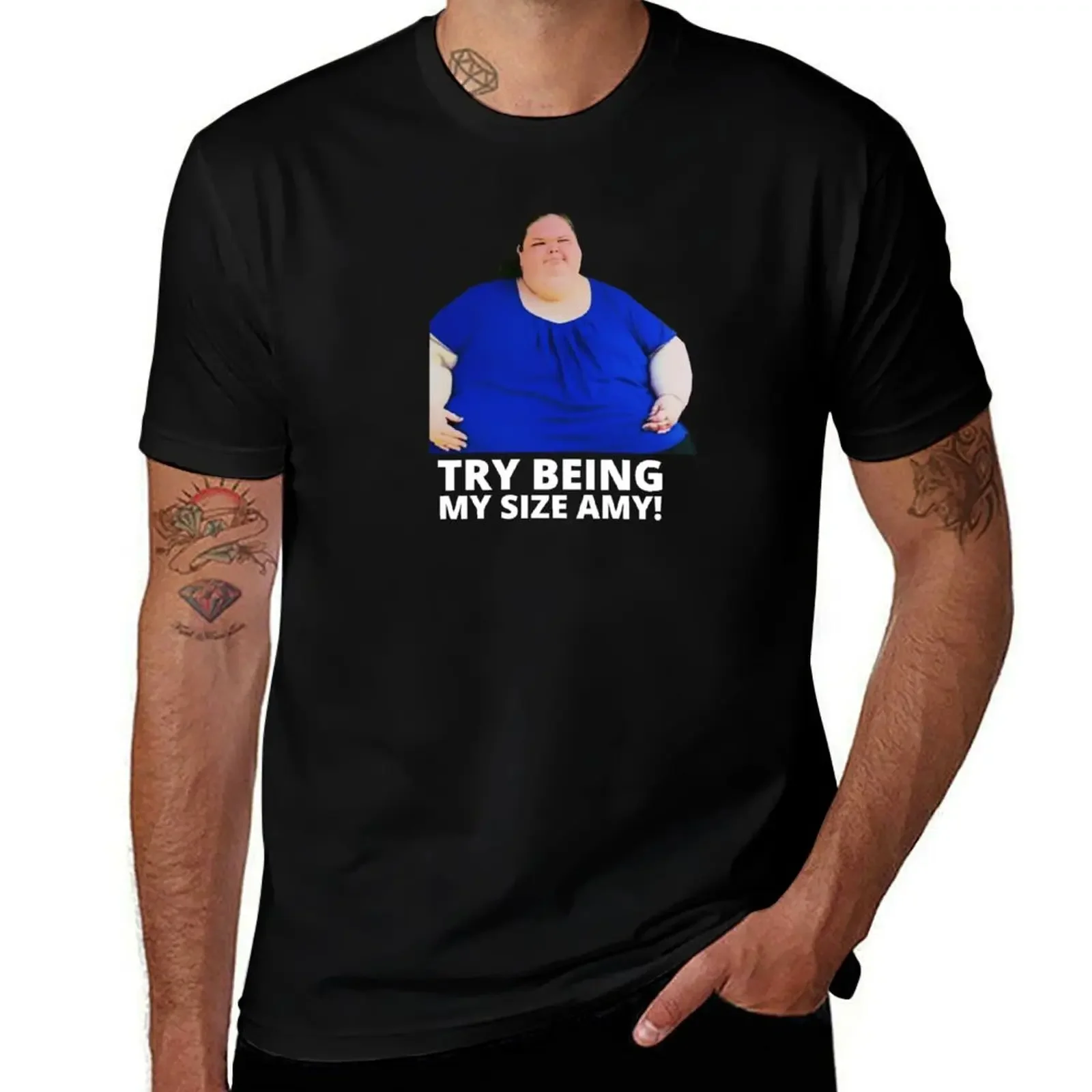 1000lb Sisters Tammy Slaton - Try Being My Size Amy T-Shirt tops korean fashion plain black t shirts men