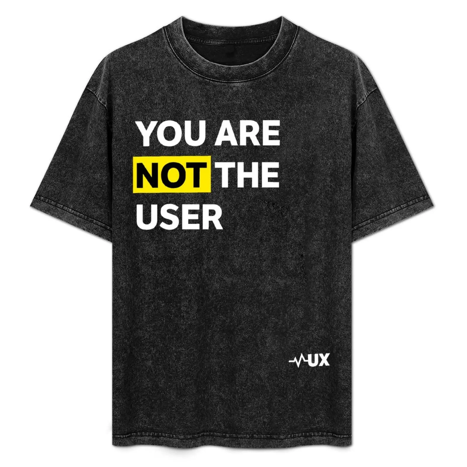 

You are NOT the user - UX T-Shirt summer 2025 graphic t shirts mens designer clothes