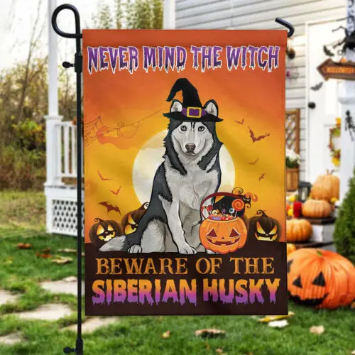 Happy Halloween Flag, Never Mind The Witch Beware Of The Siberian Husky Dog Flag