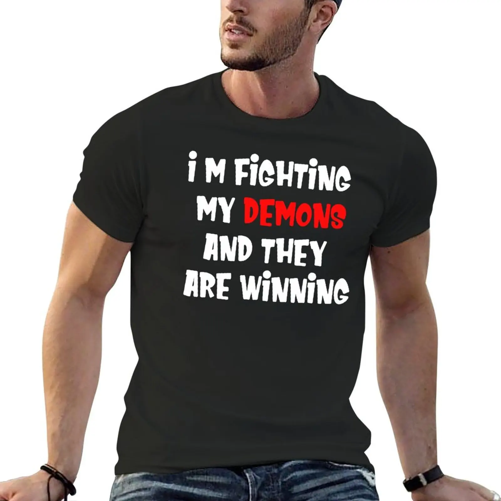 I M Fighting My Demons And They Are Winning T-Shirt vintage clothes oversized t shirt graphics T-shirts for men cotton