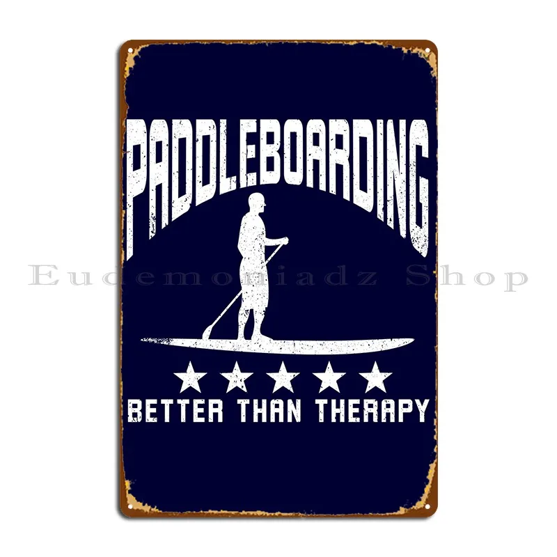 Paddleboarding Therapy Metal Sign Cinema Customize Pub Plates Customized Plaques Tin Sign Poster