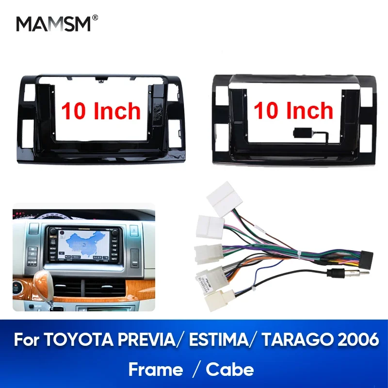 MAMSM For TOYOTA PREVIA/ ESTIMA/ TARAGO 2006 10INCH Car Radio Fascia Stereo Dashboard Panel Frame 2 Din DVD Android Player