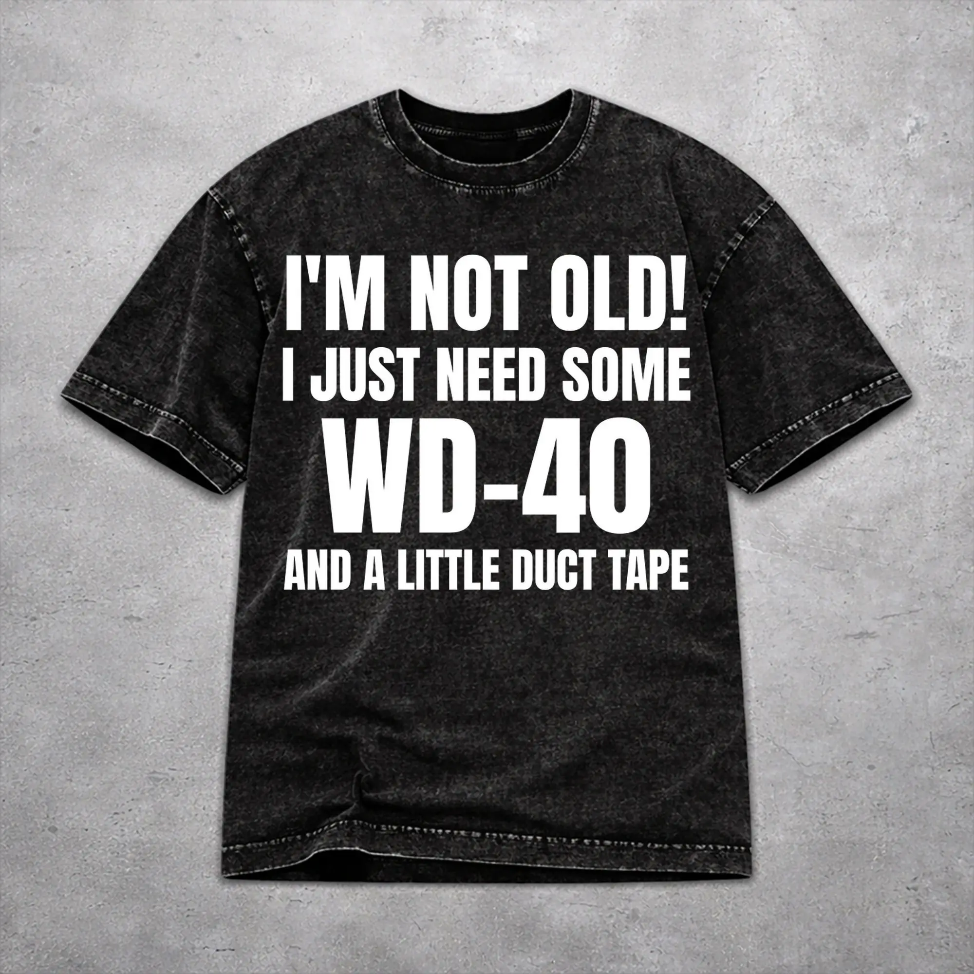 Stylish Im Not Old I Just Need Some WD-40 A Little Duct Tape Merch T Shirt for Men Women  Washed Style Tee Shirt Clothing