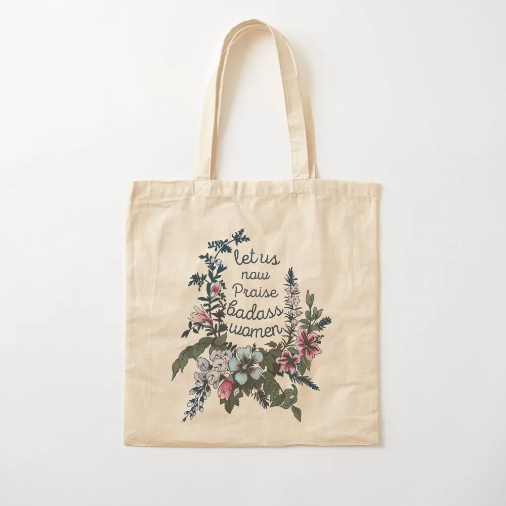 Let Us Now Praise Badass Women Tote Bag canvas tote canvas tote bag handbag Women's handbag