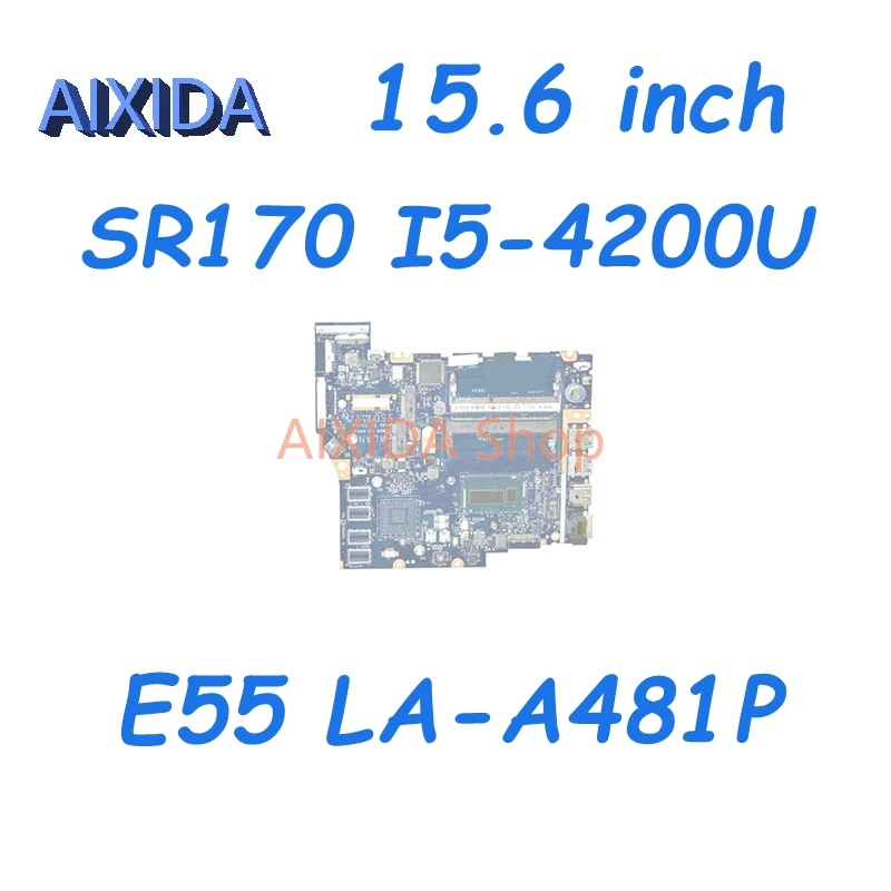 AIXIDA 15.6 inch K000151930 ZRMAA LA-A481P For TOSHIBA Satellite E55 Laptop Motherboard SR170 I5-4200U CPU DDR3L Mainboard