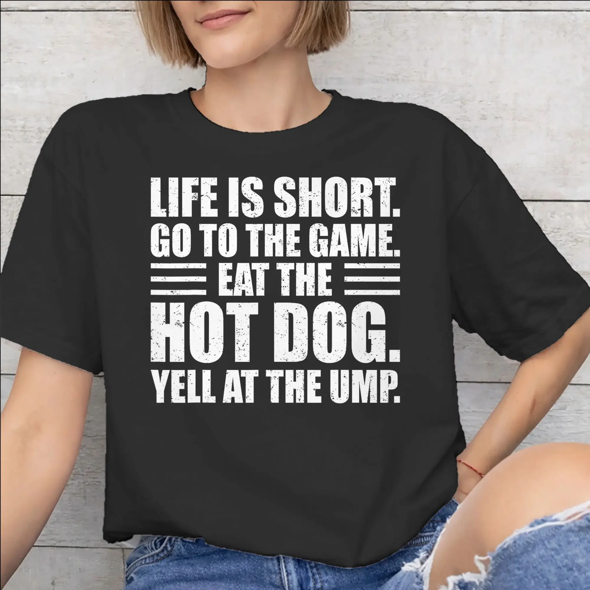 Camiseta con estampado de Life is Short Go to The Game Eat The Hot Dog Yell At The Ump para hombres y mujeres, camiseta de algodón, ropa