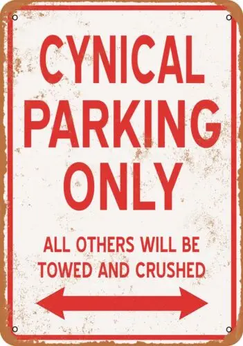 Metal Sign - CYNICAL PARKING ONLY - Vintage Look