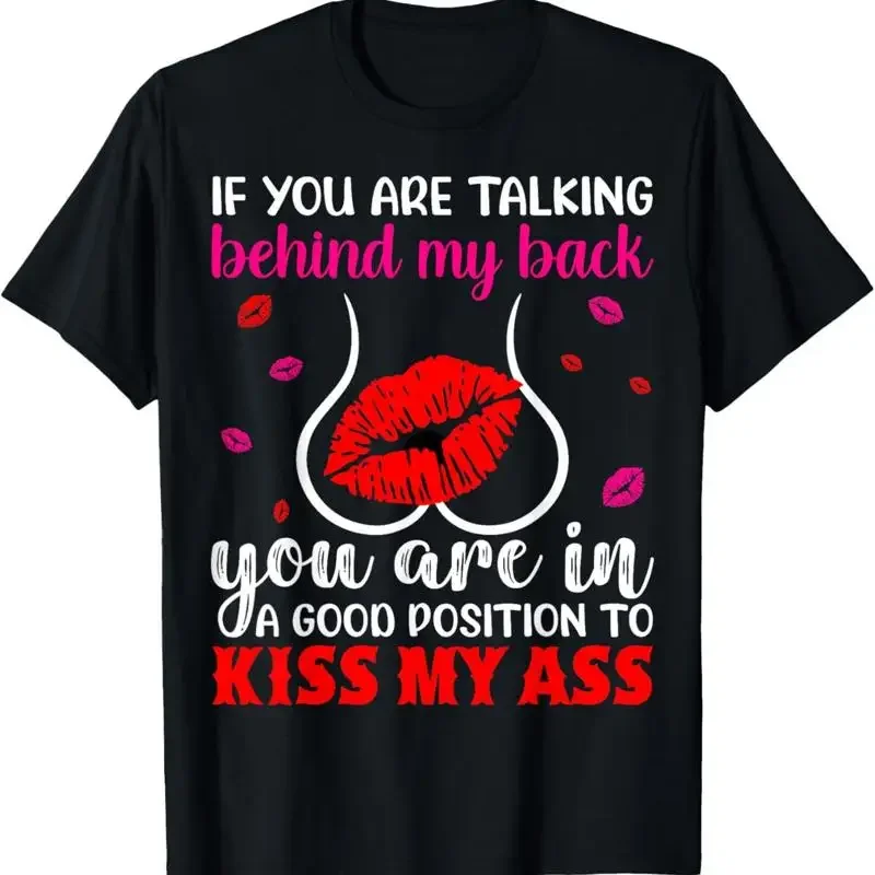 If You'Re Talking Behind My Back You Are In A Good Position T Shirt