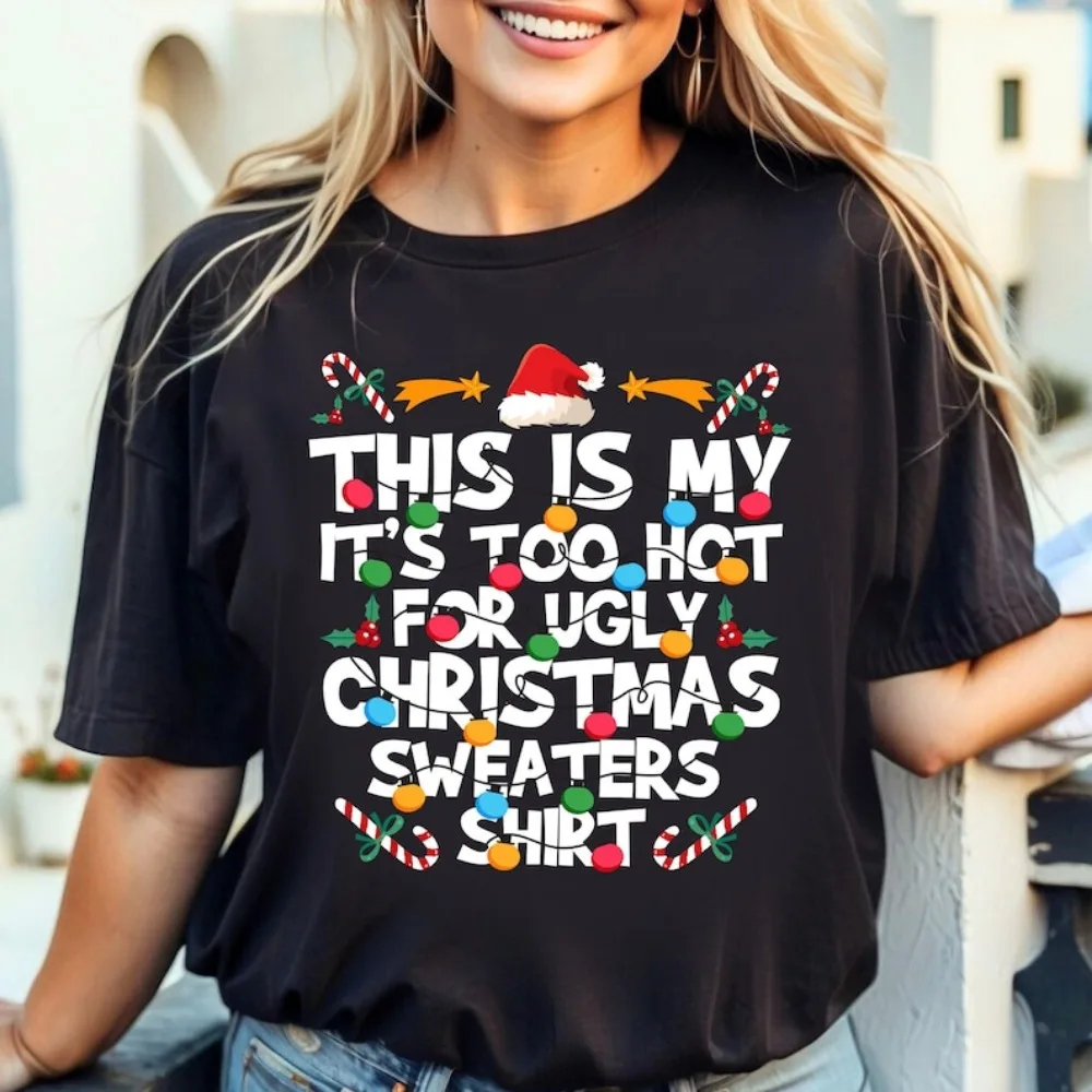 Unisex grappig kerst grafisch T-shirt 'Too Hot for Ugly Sweaters' losse pasvorm katoenen zomertop voor mannen en vrouwen