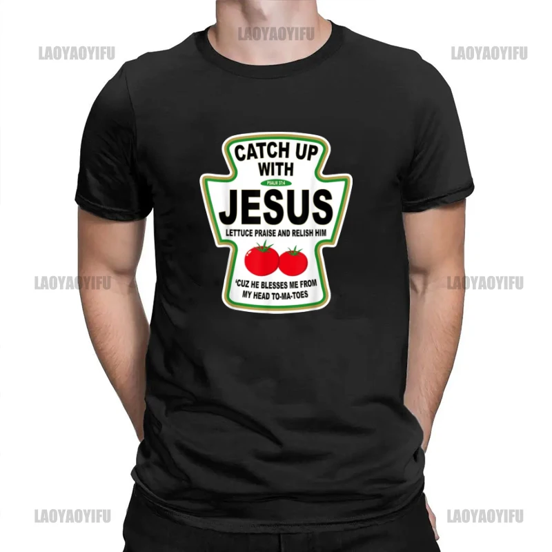 Christian Catch Up With Jesus Ketchup T-Shirts for Men Christ Christian Religion Funny Pure Cotton Tee Shirt Crewneck T Shirt