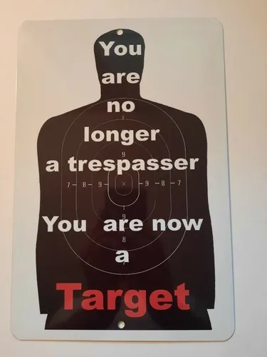 You are no longer a Trespasser You are now a Target  Metal Wall Sign