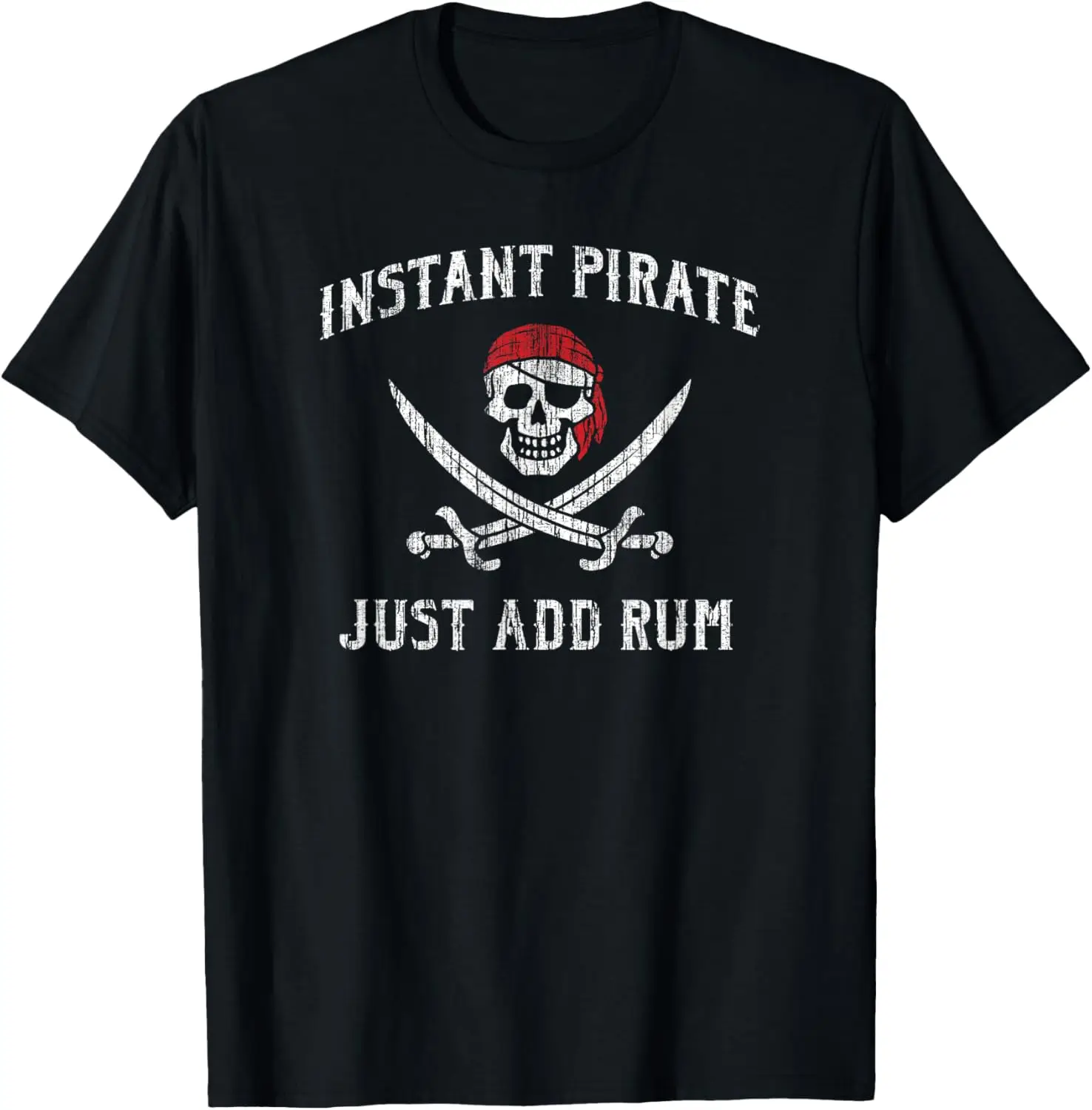 Instant Pirate - Just Add Rum Funny T-Shirt