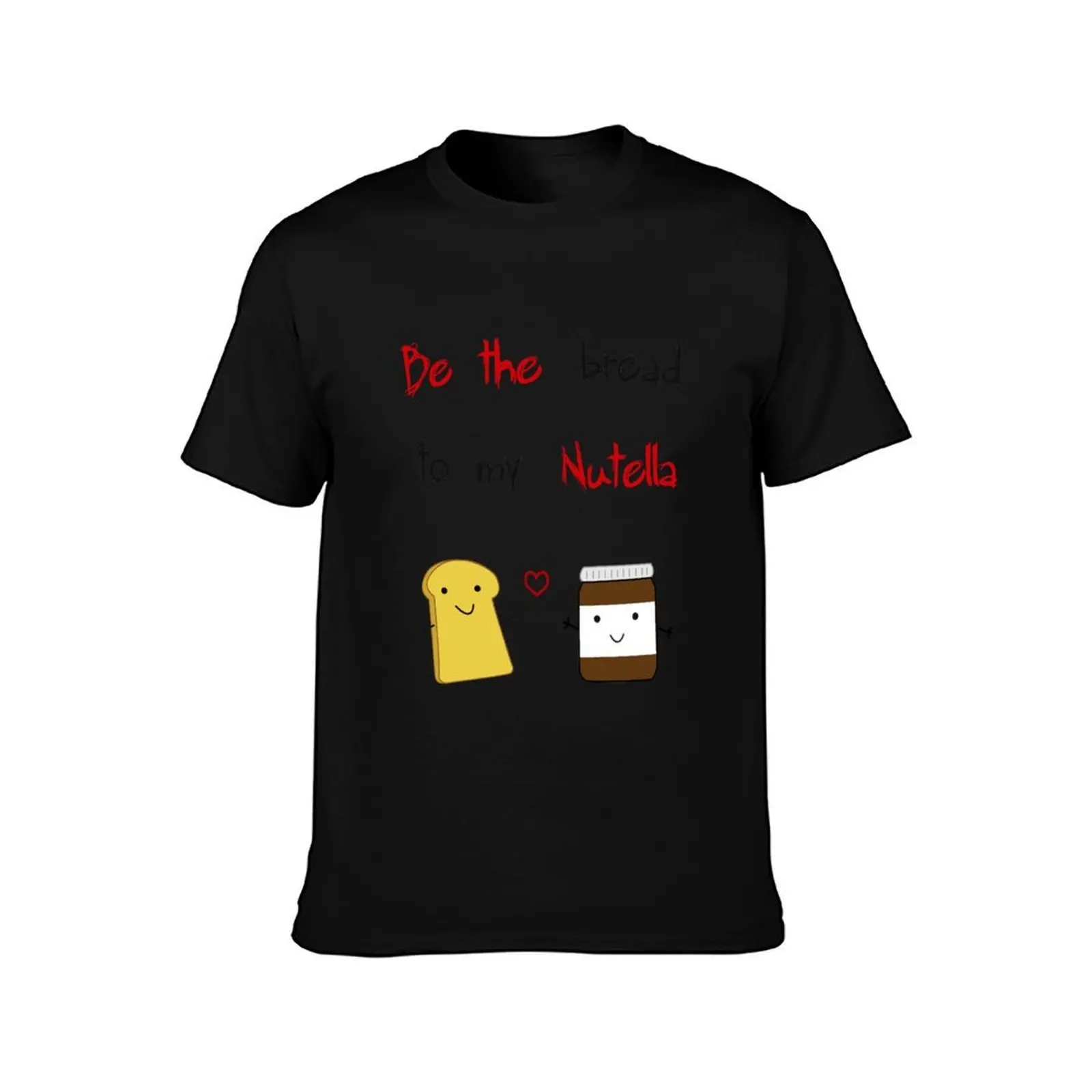 Be the bread to my nutella T-Shirt Summer Casual Cotton Tee Oversized Streetwear Tops Vintage Graphic Print Unisex Men Women