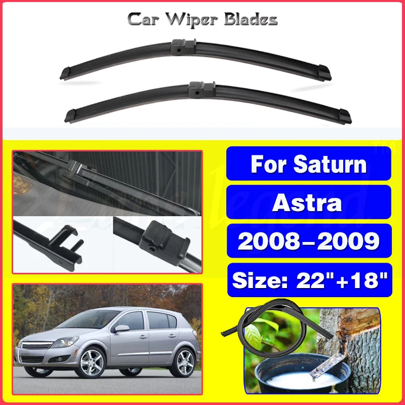 

Front Wiper Blades For Saturn Astra 2008 - 2009 Window Windscreen Windshield Brushes Car Accessories Refills Rubber 22"+18"