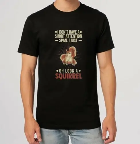 NEW I Dont Have A Short Attention Span Oh Look A Squirrel ADHD Tee T-Shirt S-3XL