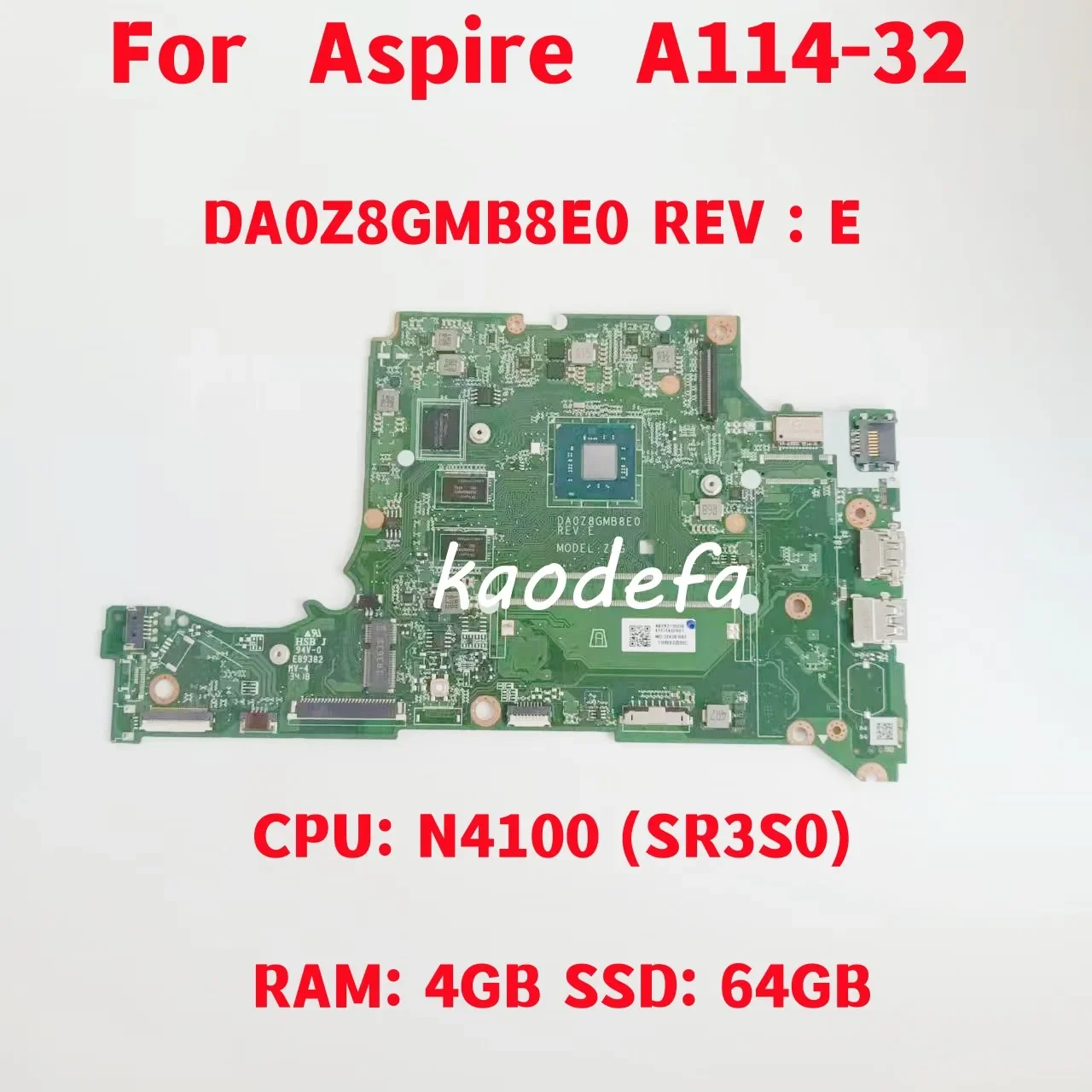 

DA0Z8GMB8E0 Mainboard For Acer Aspire A114-32 Laptop Motherboard CPU: N4100 SR3S0 RAM: 4GB SSD: 64GB 100% Test Ok