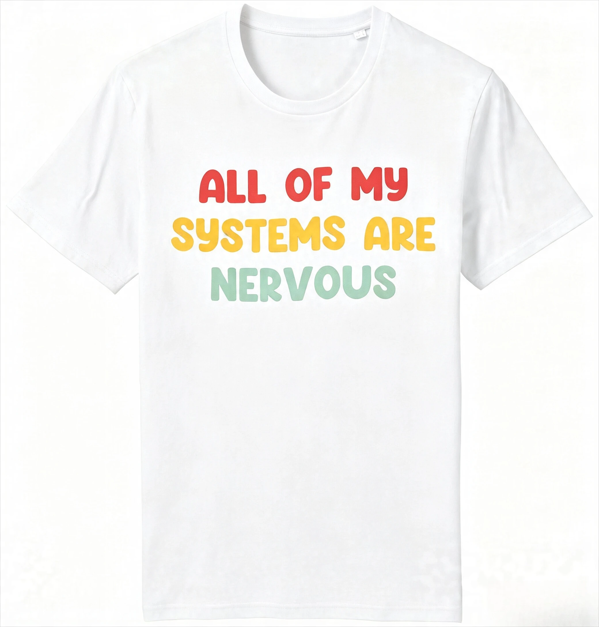 Cotton Man T Shirt  for Man Slim Fit T-shirt .All of My Systems Are Nervous T-shirt Funny Joke Anxiety Stressed Mental Health