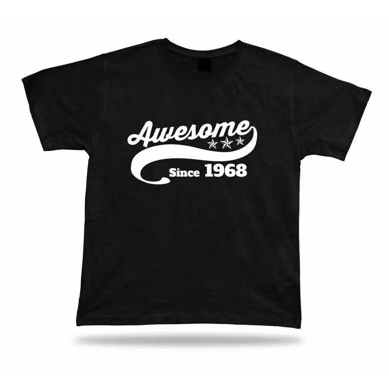 

Printed T shirt tee Awesome since 1968 happy birthday present gift idea unisex
