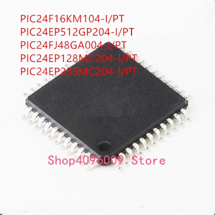 

10PCS PIC24F16KM104-I/PT PIC24EP512GP204-I/PT PIC24FJ48GA004-I/PT PIC24EP128MC204-I/PT PIC24EP256MC204-I/PT IC